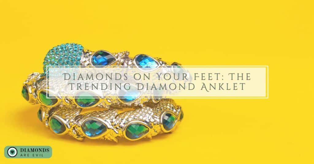 Diamonds on Your Feet: The Trending Diamond Anklet