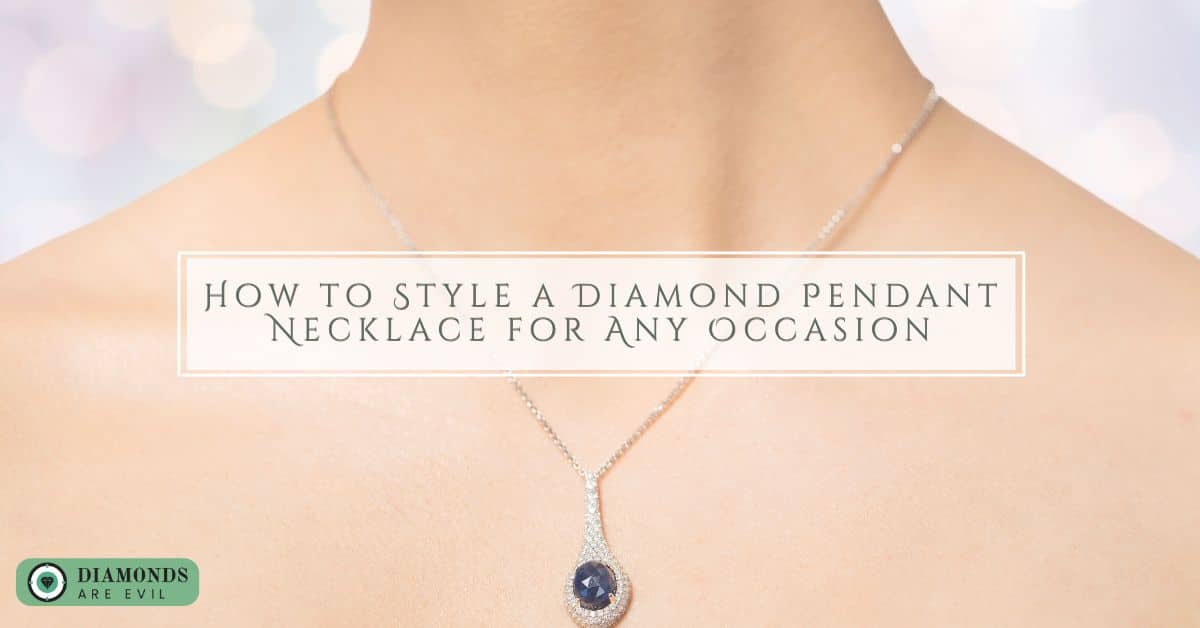 How to Style a Diamond Pendant Necklace for Any Occasion