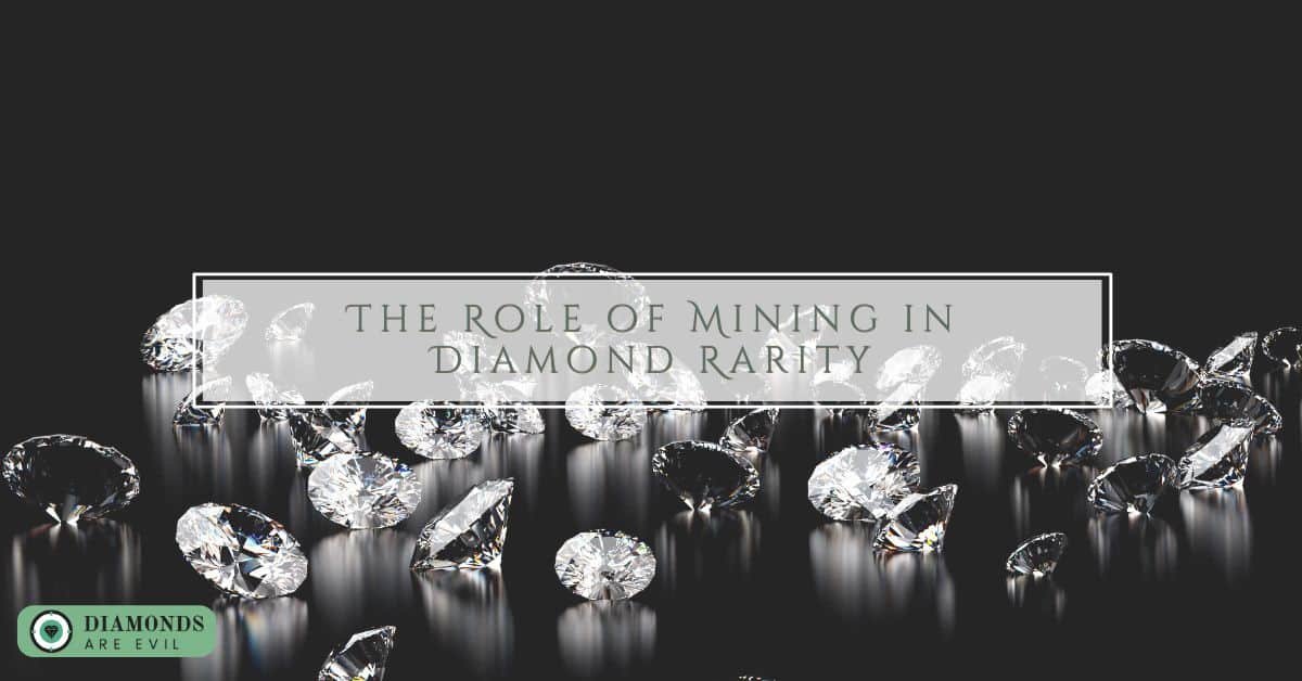 The Role of Mining in Diamond Rarity