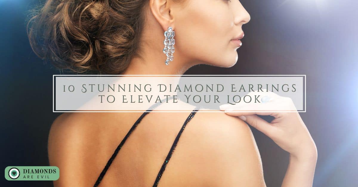 10 Stunning Diamond Earrings to Elevate Your Look
