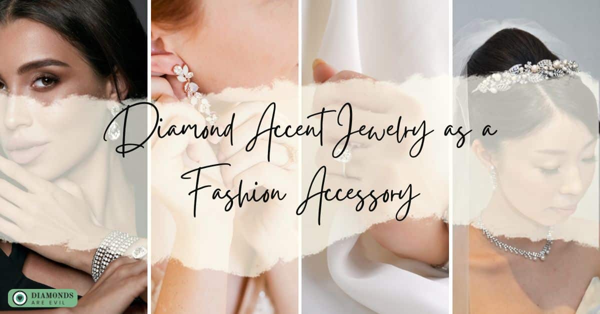 Diamond Accent Jewelry as a Fashion Accessory
