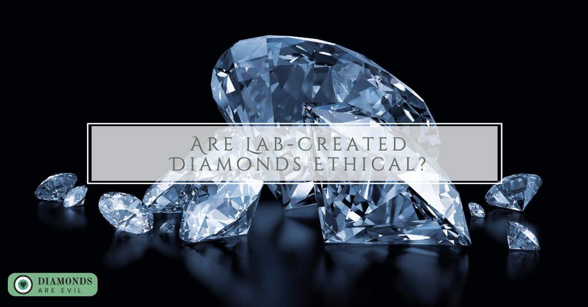 Are Lab-Created Diamonds Ethical
