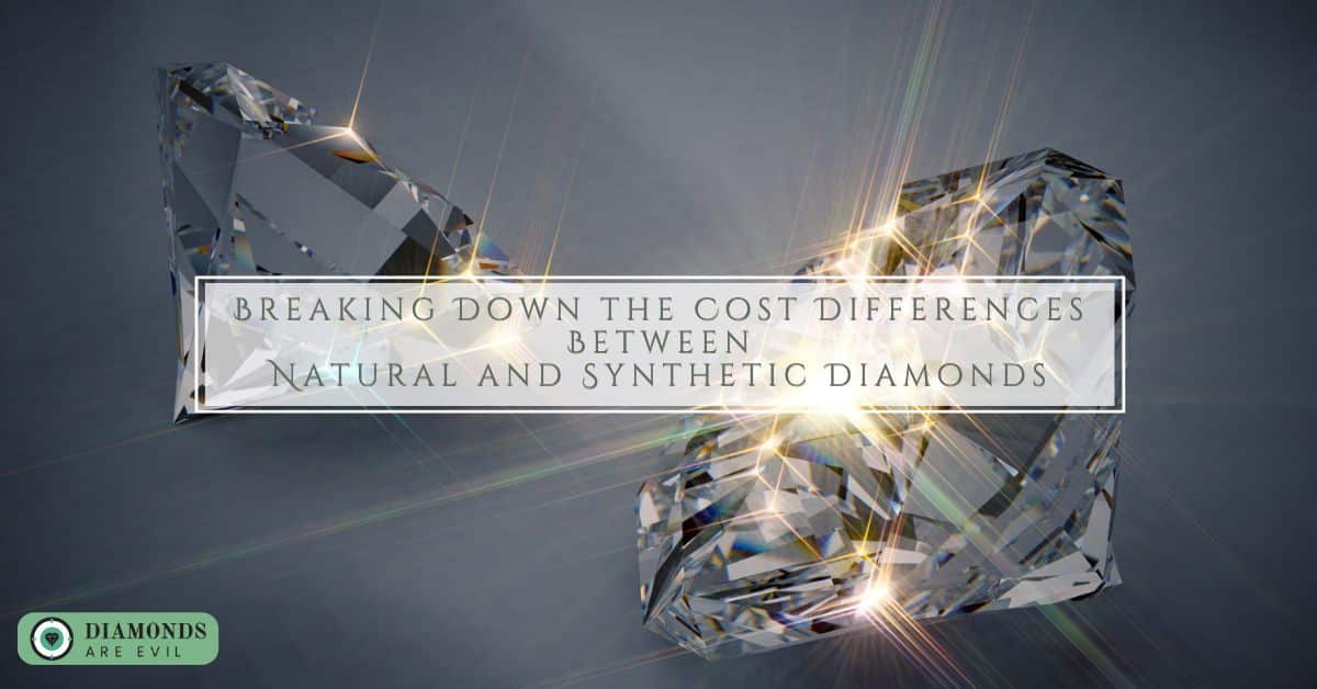 Breaking Down the Cost Differences Between Natural and Synthetic Diamonds