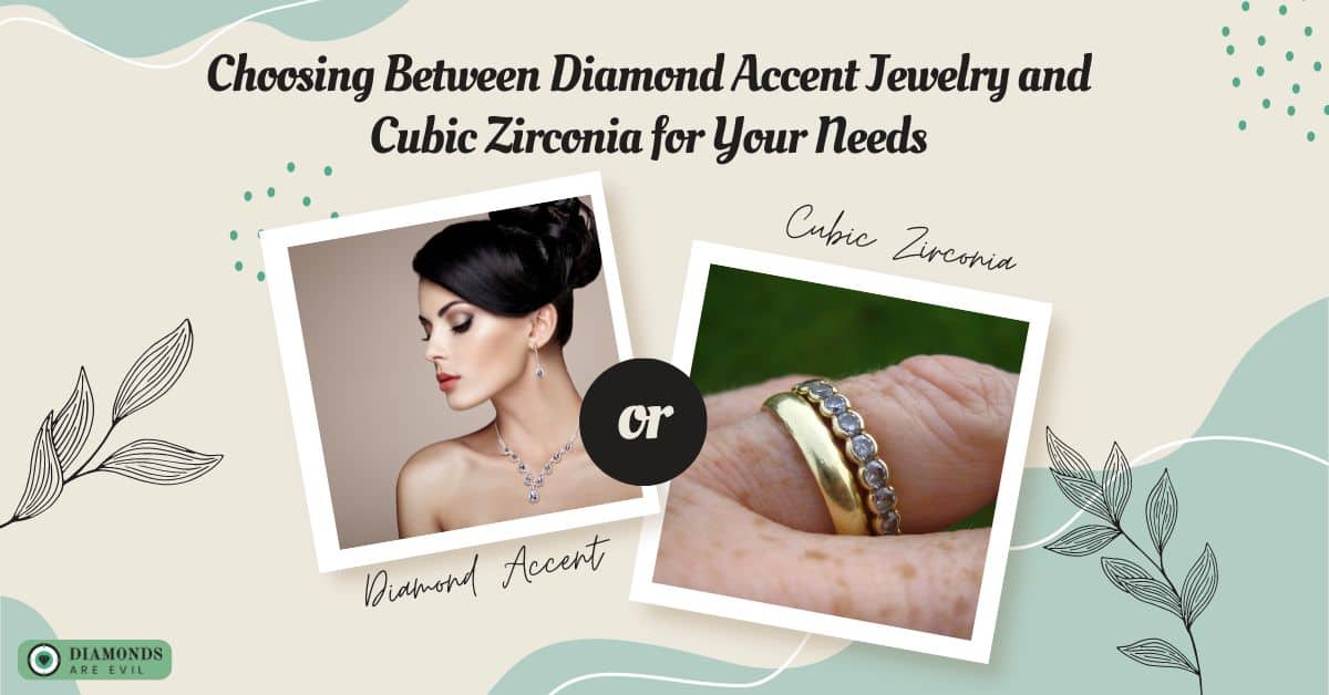 Choosing Between Diamond Accent Jewelry and Cubic Zirconia for Your Needs