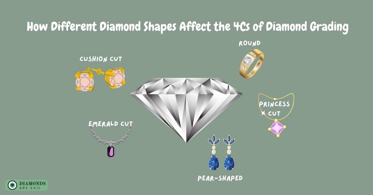 How Different Diamond Shapes Affect the 4Cs of Diamond Grading