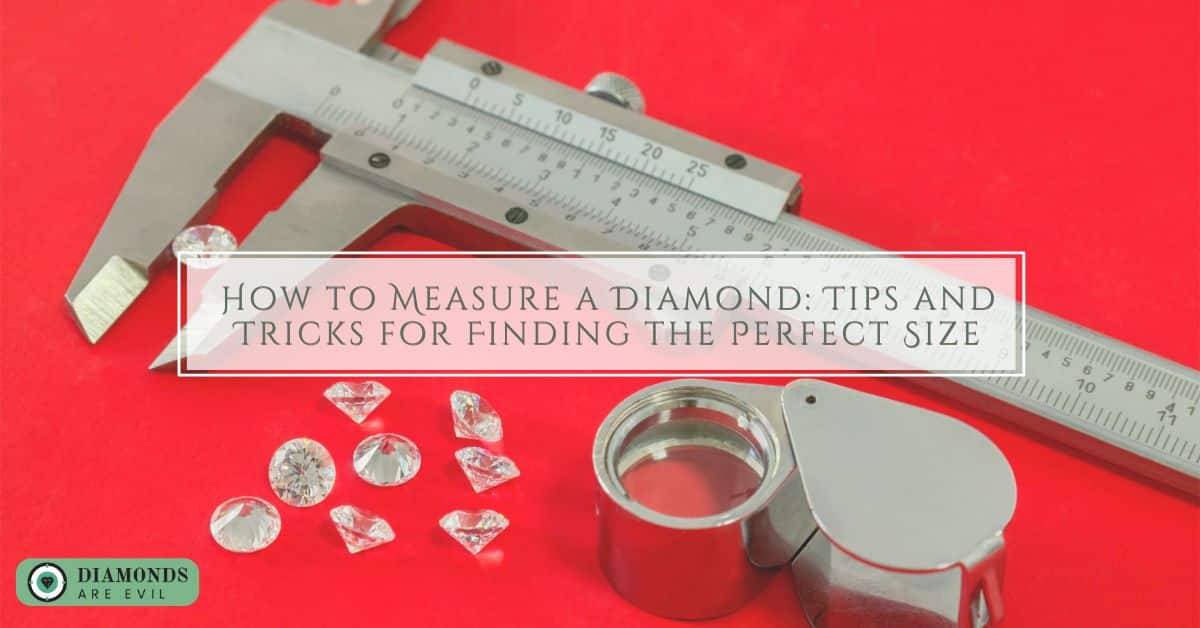 How to Measure a Diamond_ Tips and Tricks for Finding the Perfect Size