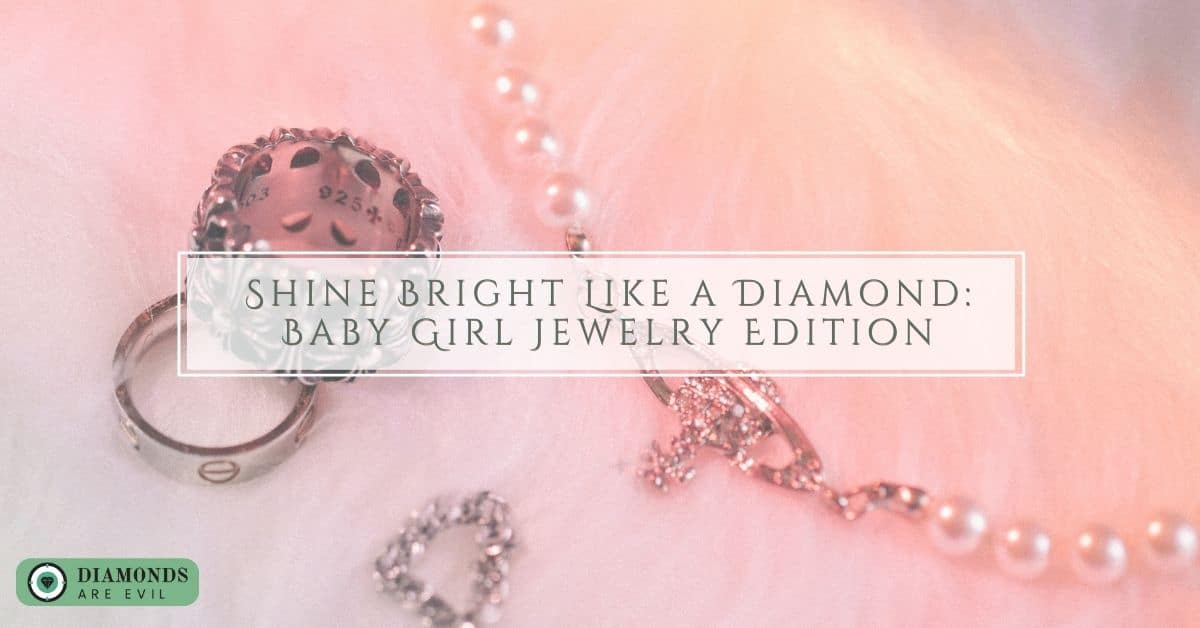 Shine Bright Like a Diamond_ Baby Girl Jewelry Edition