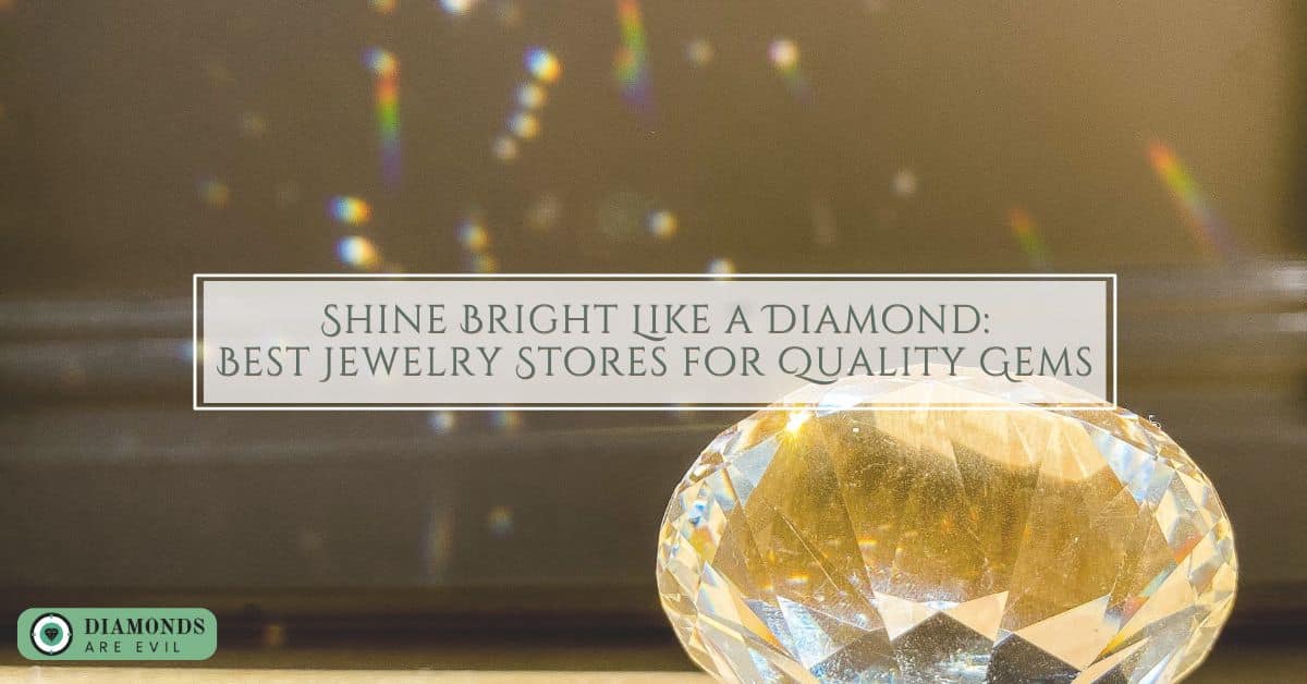 Shine Bright Like a Diamond_ Best Jewelry Stores for Quality Gems