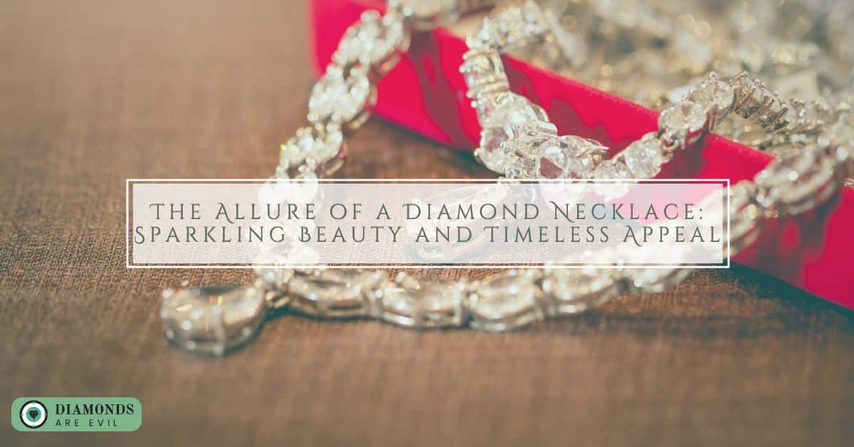 The Allure of a Diamond Necklace Sparkling Beauty and Timeless Appeal
