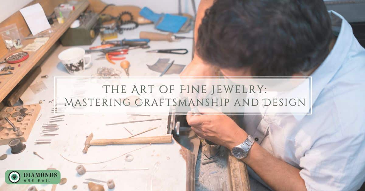 The Art of Fine Jewelry_ Mastering Craftsmanship and Design