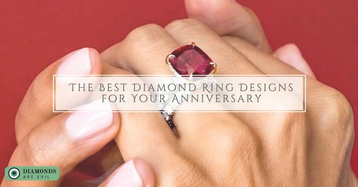 The Best Diamond Ring Designs for Your Anniversary