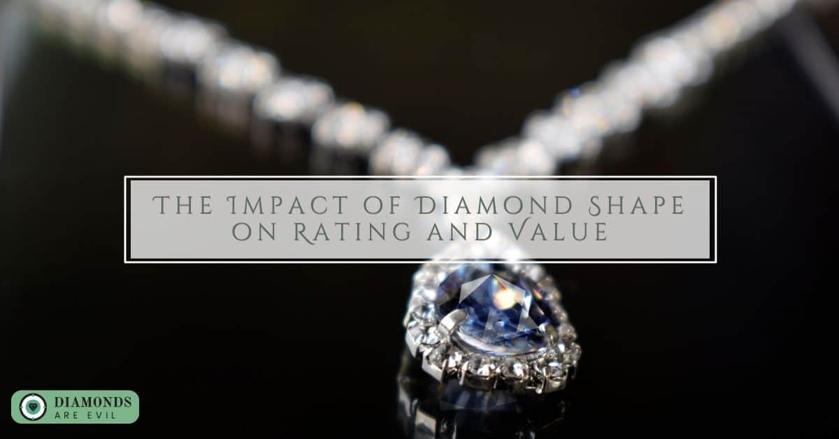 The Impact of Diamond Shape on Rating and Value
