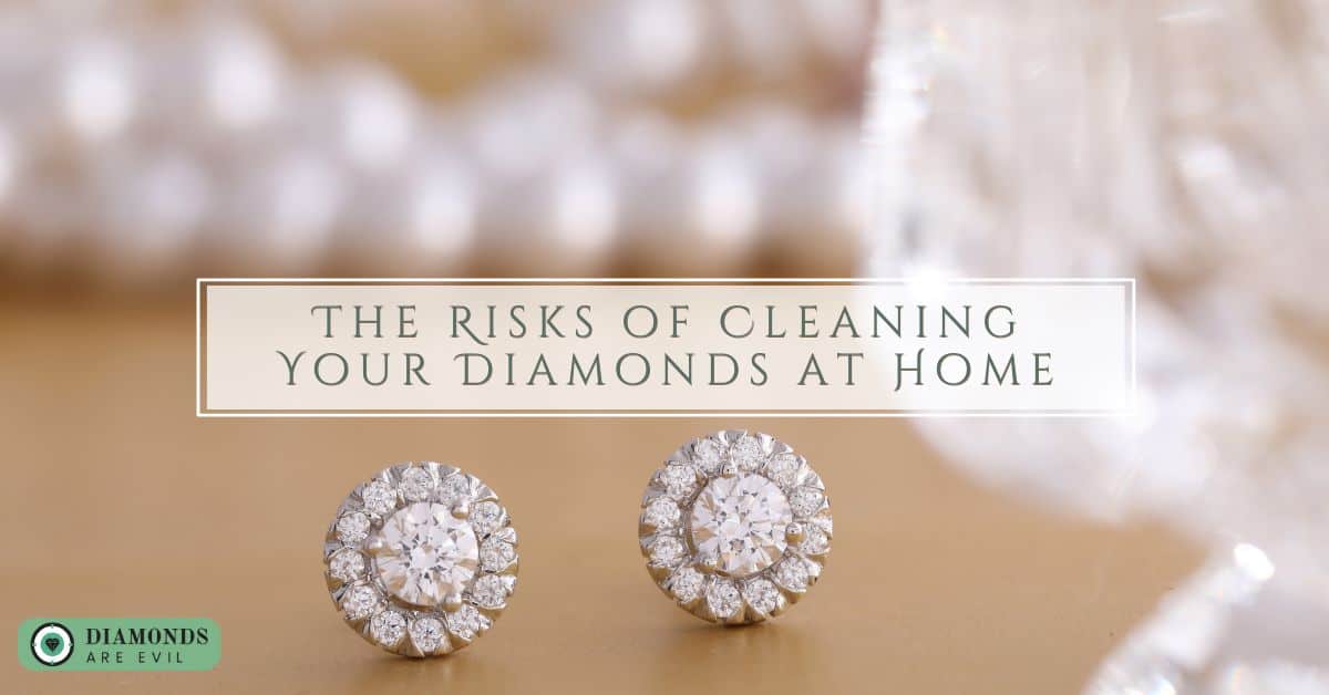 The Risks of Cleaning Your Diamonds at Home