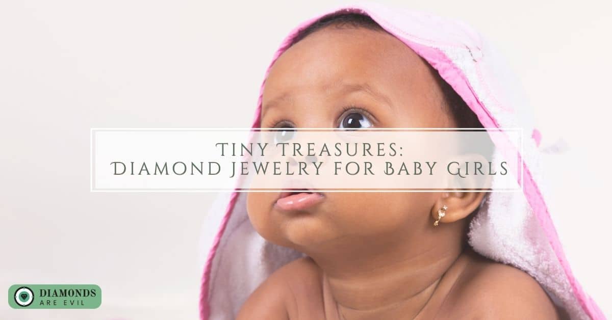 Tiny Treasures_ Diamond Jewelry for Baby Girls