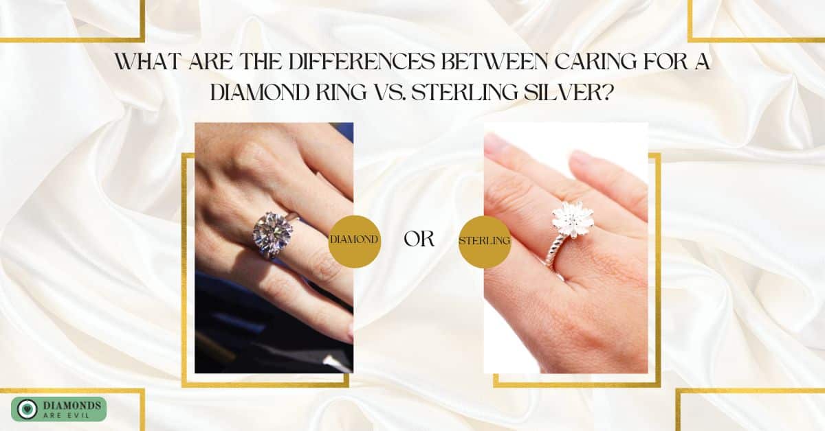 What Are the Differences Between Caring for a Diamond Ring vs. Sterling Silver