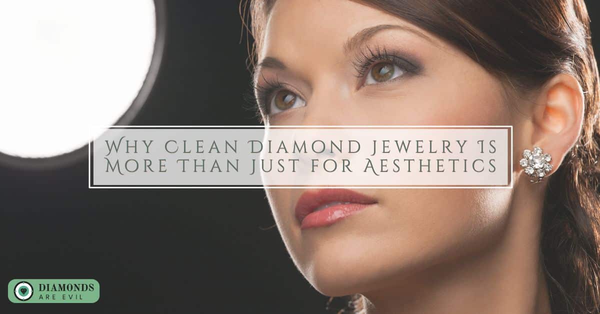 Why Clean Diamond Jewelry Is More Than Just for Aesthetics