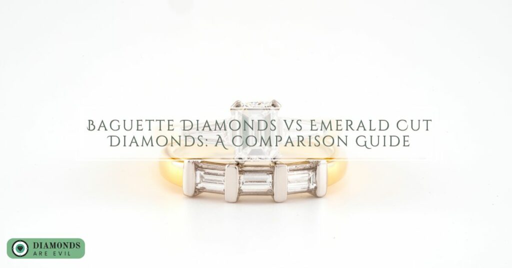 Baguette Diamonds vs Emerald Cut Diamonds_ A Comparison Guide