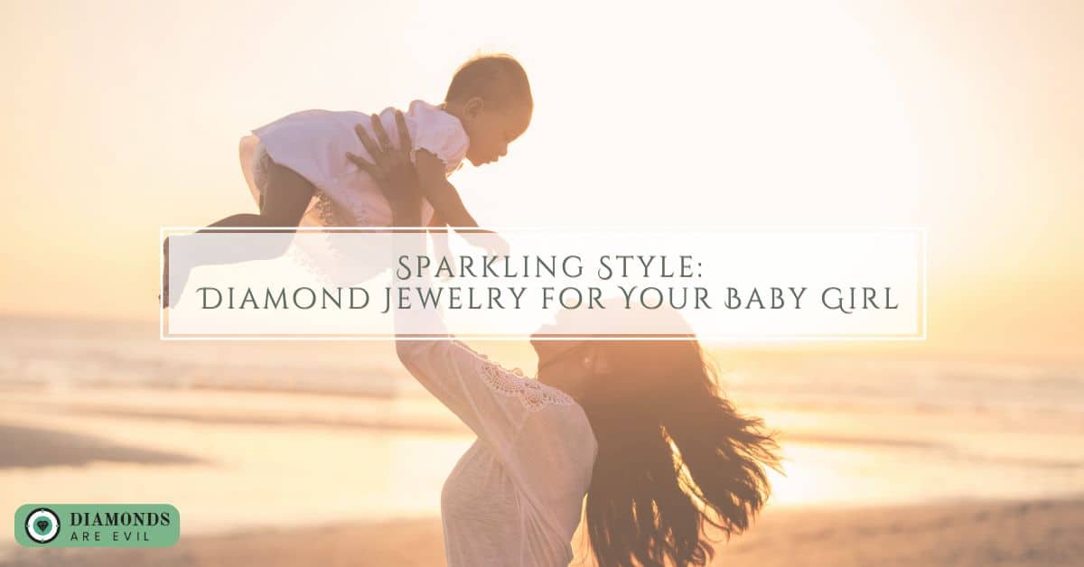Sparkling Style_ Diamond Jewelry for Your Baby Girl