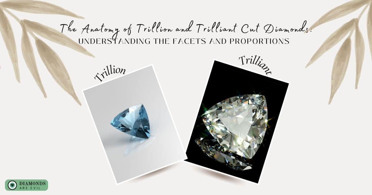 The Anatomy of Trillion and Trilliant Cut Diamonds Understanding the Facets and Proportions1