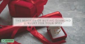 The Benefits of Buying Diamond Jewelry for Your Wife