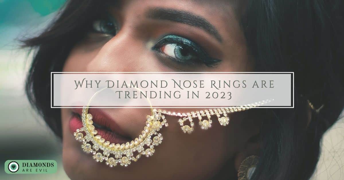 Why Diamond Nose Rings are Trending in 2023